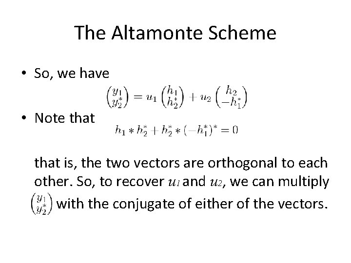 The Altamonte Scheme • So, we have • Note that is, the two vectors