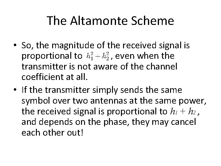 The Altamonte Scheme • So, the magnitude of the received signal is proportional to