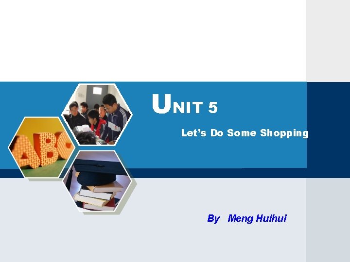 UNIT 5 Let’s Do Some Shopping By Meng Huihui 