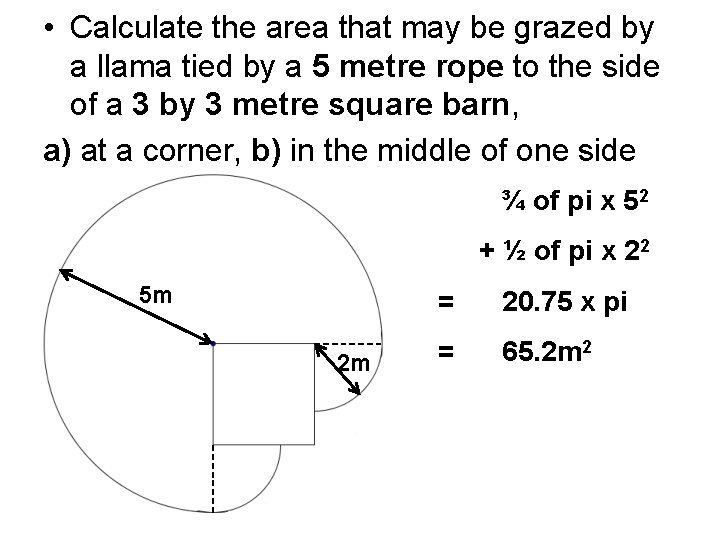  • Calculate the area that may be grazed by a llama tied by