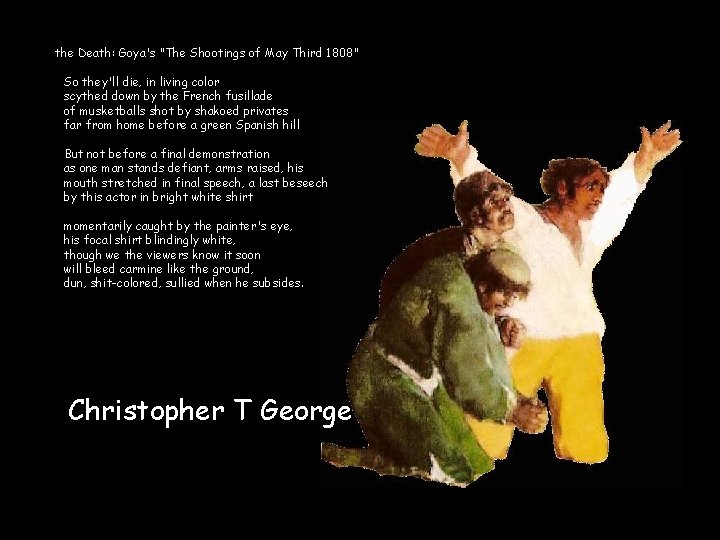 At the Death: Goya's "The Shootings of May Third 1808" So they'll die, in