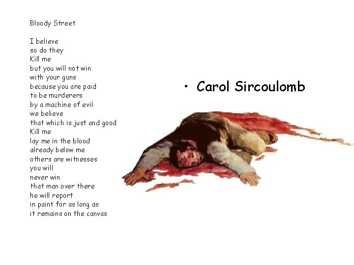 Bloody Street I believe so do they Kill me but you will not win