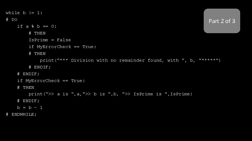 while b != 1: # DO Part 2 if a % b == 0: