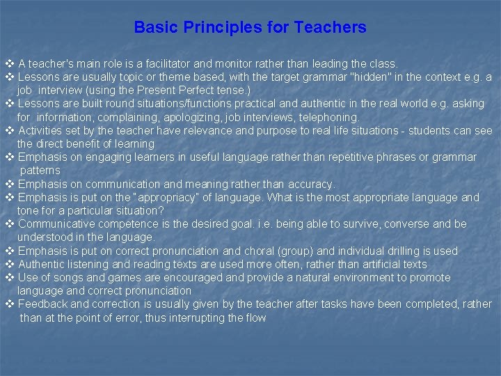 Basic Principles for Teachers v A teacher's main role is a facilitator and monitor