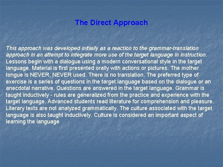 The Direct Approach This approach was developed initially as a reaction to the grammar-translation