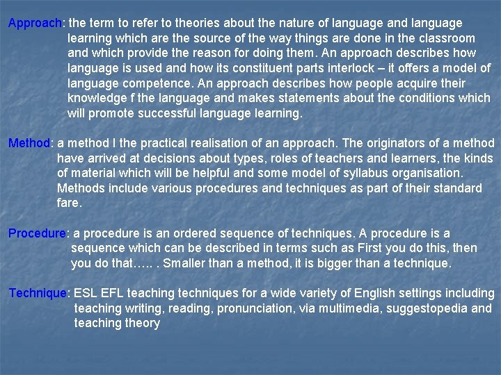 Approach: the term to refer to theories about the nature of language and language