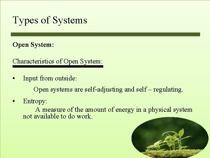 Types of Systems Open System: Characteristics of Open System: • Input from outside: Open Types of Systems Open System: Characteristics of Open System: • Input from outside: Open
