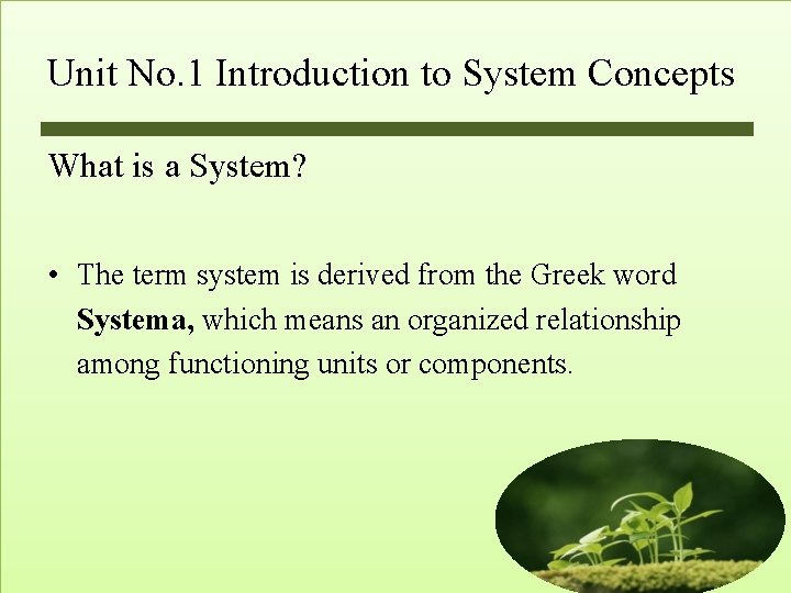 Unit No. 1 Introduction to System Concepts What is a System? • The term Unit No. 1 Introduction to System Concepts What is a System? • The term