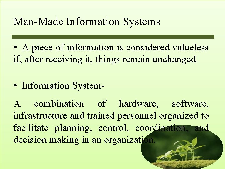 Man-Made Information Systems • A piece of information is considered valueless if, after receiving Man-Made Information Systems • A piece of information is considered valueless if, after receiving