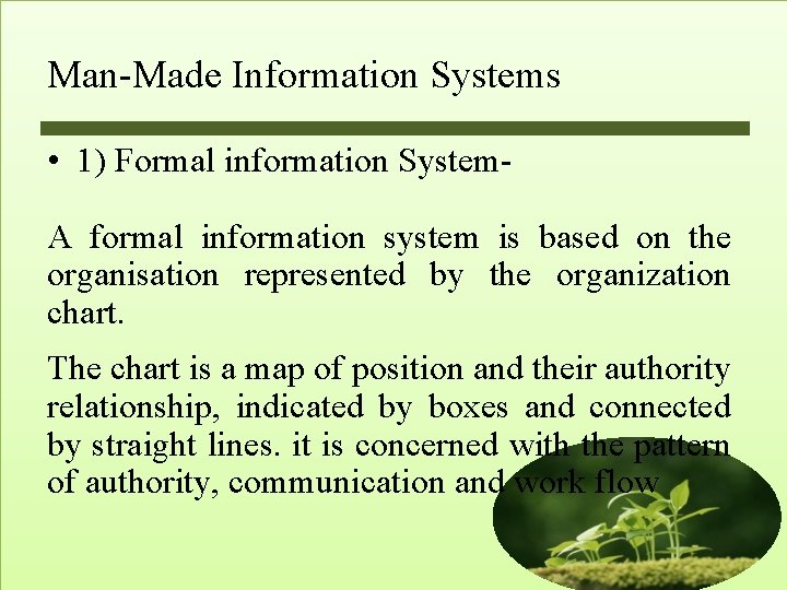 Man-Made Information Systems • 1) Formal information System. A formal information system is based Man-Made Information Systems • 1) Formal information System. A formal information system is based