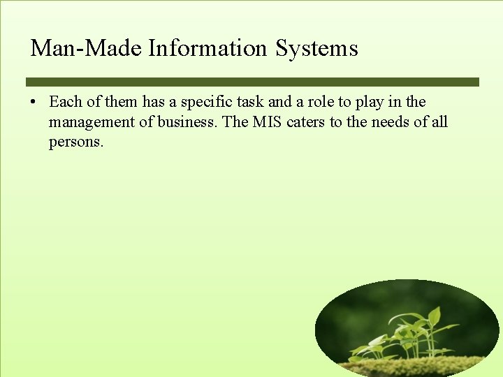 Man-Made Information Systems • Each of them has a specific task and a role Man-Made Information Systems • Each of them has a specific task and a role