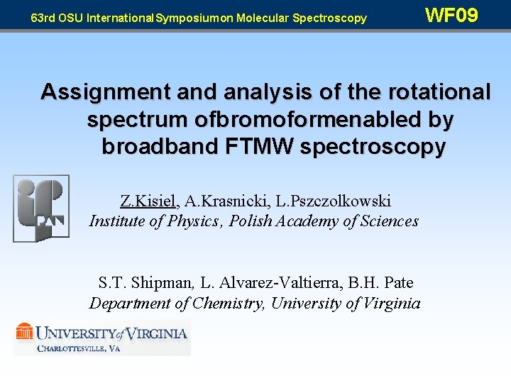 63 rd OSU International Symposiumon Molecular Spectroscopy WF 09 Assignment and analysis of the