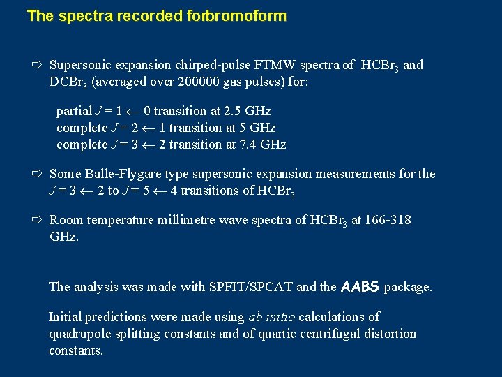 The spectra recorded forbromoform: ð Supersonic expansion chirped-pulse FTMW spectra of HCBr 3 and