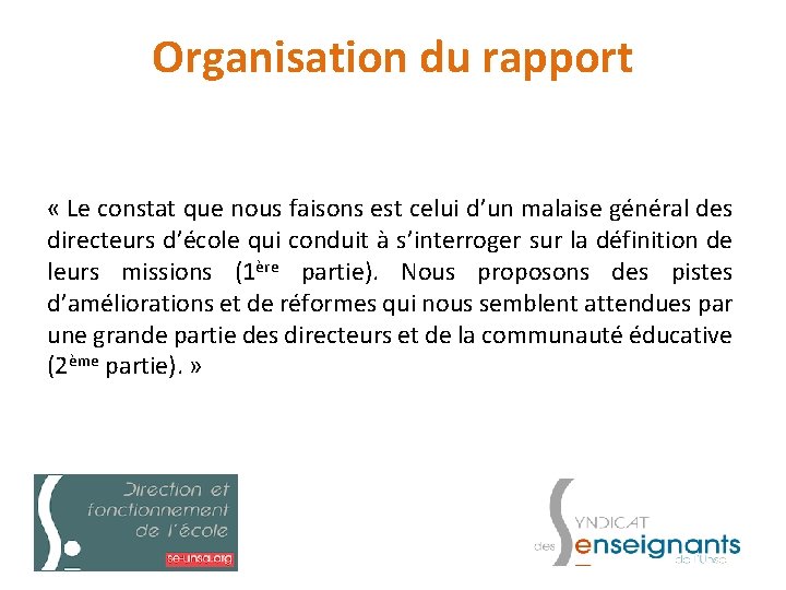 Organisation du rapport « Le constat que nous faisons est celui d’un malaise général