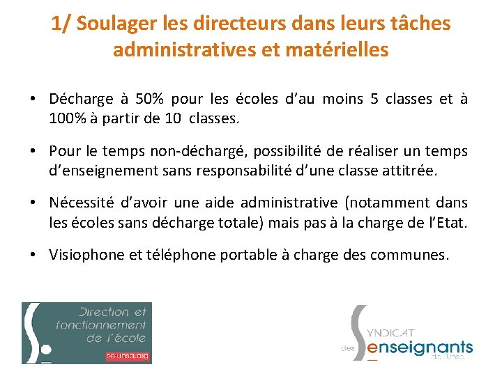 1/ Soulager les directeurs dans leurs tâches administratives et matérielles • Décharge à 50%