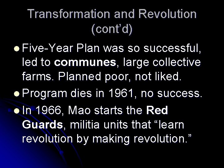 Transformation and Revolution (cont’d) l Five-Year Plan was so successful, led to communes, large