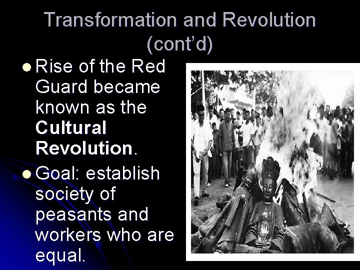 Transformation and Revolution (cont’d) l Rise of the Red Guard became known as the