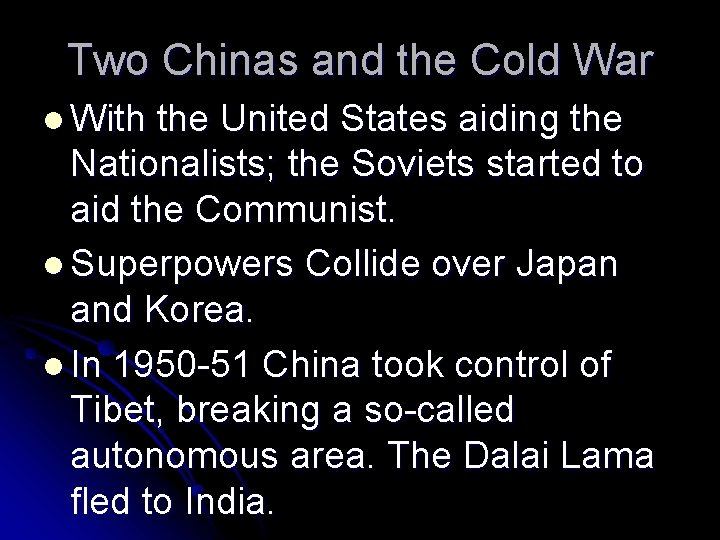 Two Chinas and the Cold War l With the United States aiding the Nationalists;