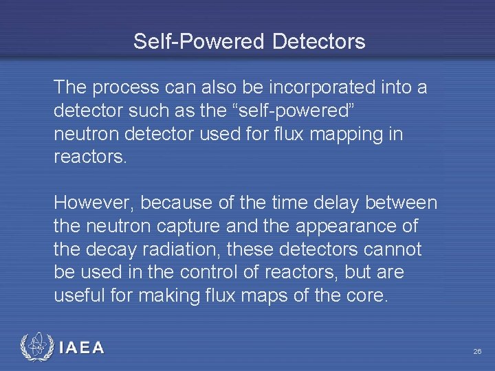 Self-Powered Detectors The process can also be incorporated into a detector such as the