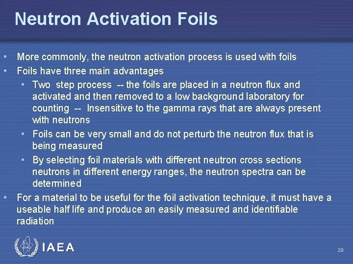 Neutron Activation Foils • More commonly, the neutron activation process is used with foils
