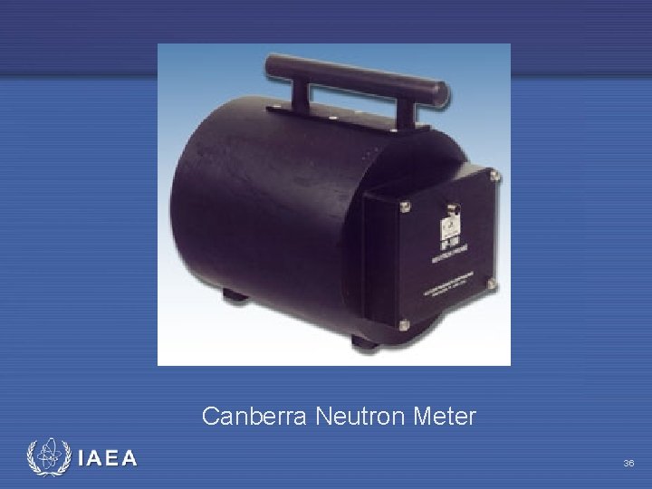 Canberra Neutron Meter IAEA 36 