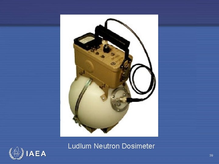 IAEA Ludlum Neutron Dosimeter 39 