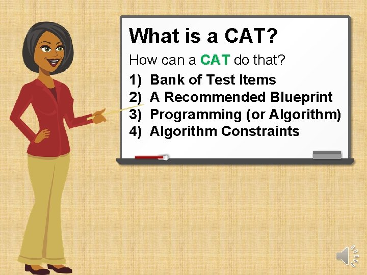 What is a CAT? How can a CAT do that? 1) Bank of Test