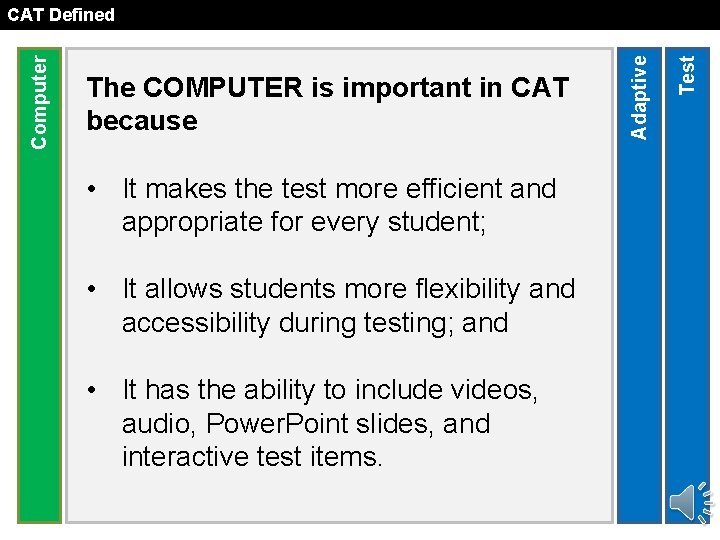  • It makes the test more efficient and appropriate for every student; •