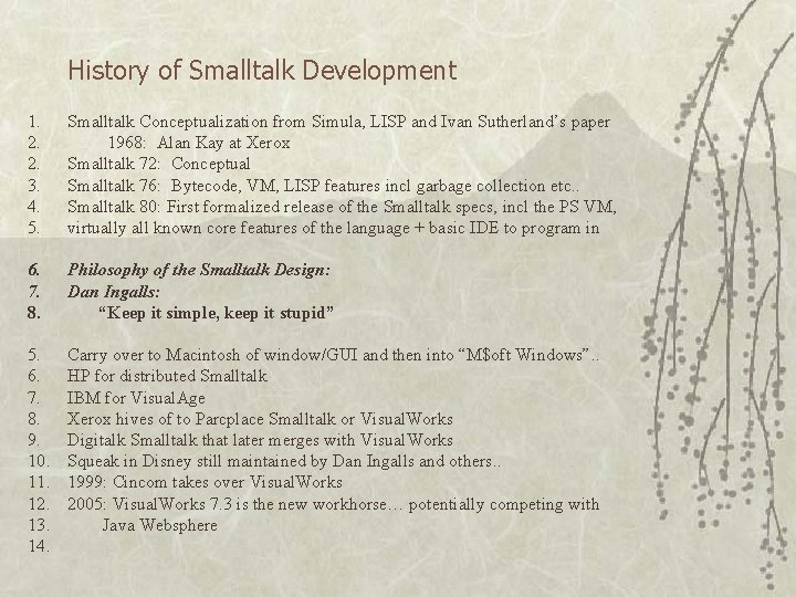 History of Smalltalk Development 1. 2. 2. 3. 4. 5. Smalltalk Conceptualization from Simula,