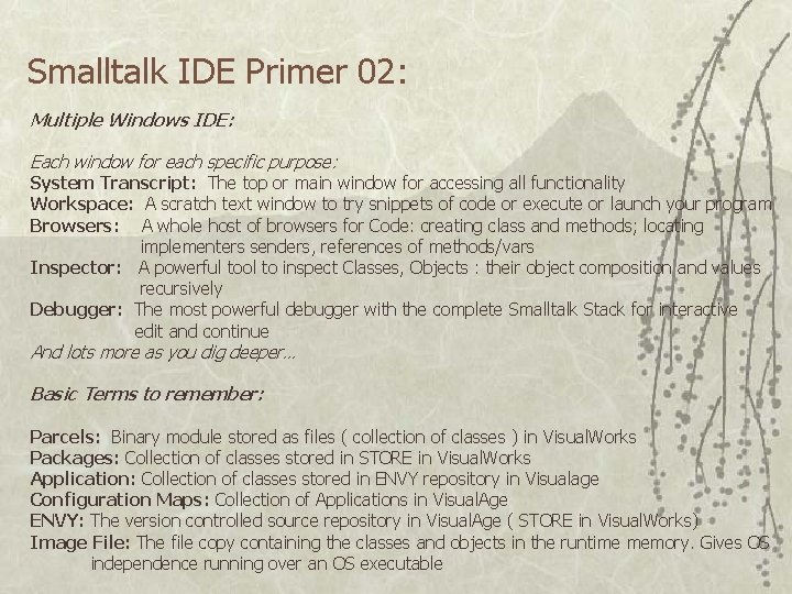 Smalltalk IDE Primer 02: Multiple Windows IDE: Each window for each specific purpose: System
