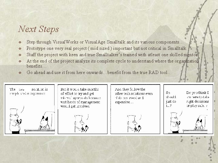 Next Steps v v v Step through Visual. Works or Visual. Age Smalltalk and