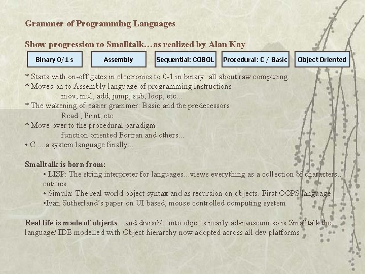 Grammer of Programming Languages Show progression to Smalltalk…as realized by Alan Kay Binary 0/1
