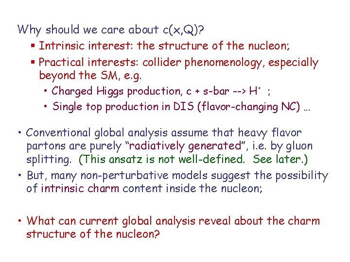 Why should we care about c(x, Q)? § Intrinsic interest: the structure of the