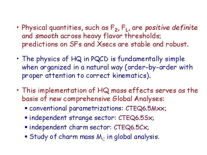  • Physical quantities, such as F 2, FL, are positive definite and smooth