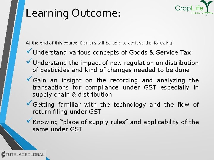 Learning Outcome: At the end of this course, Dealers will be able to achieve