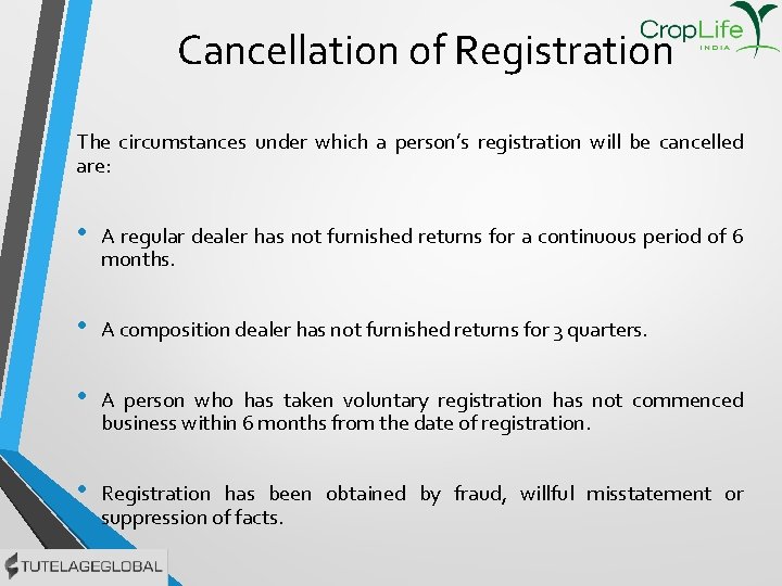 Cancellation of Registration The circumstances under which a person’s registration will be cancelled are: