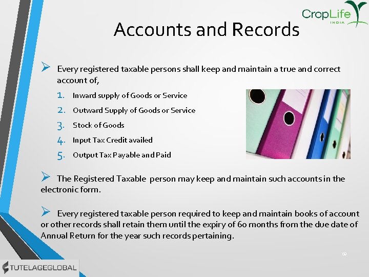 Accounts and Records Ø Every registered taxable persons shall keep and maintain a true