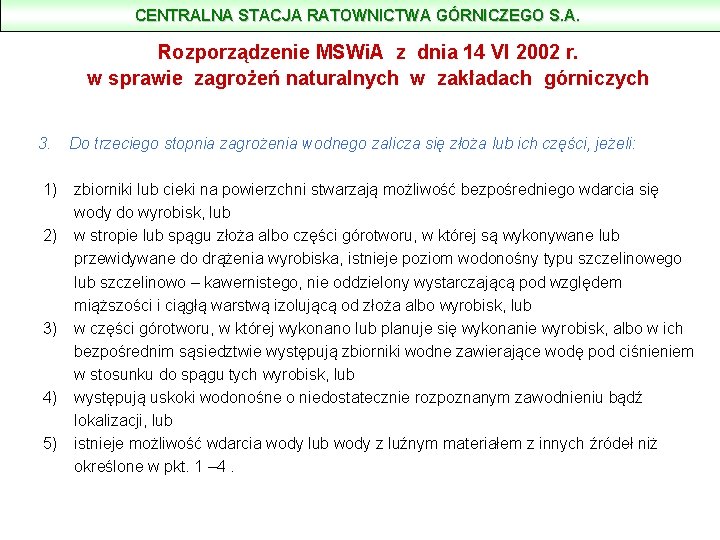 CENTRALNA STACJA RATOWNICTWA GÓRNICZEGO S. A. Rozporządzenie MSWi. A z dnia 14 VI 2002