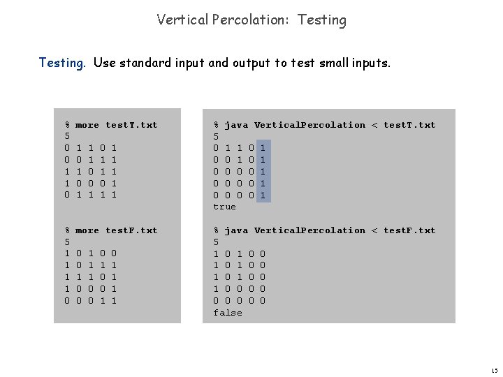 Vertical Percolation: Testing. Use standard input and output to test small inputs. % 5