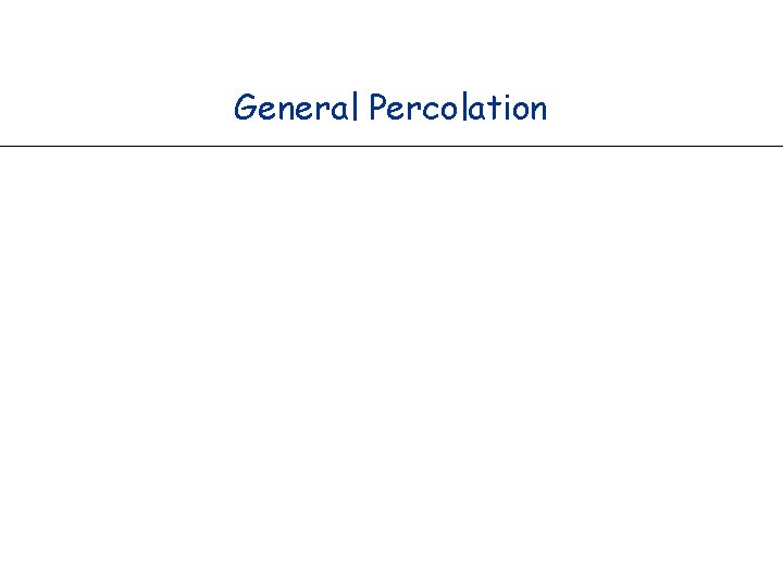 General Percolation 