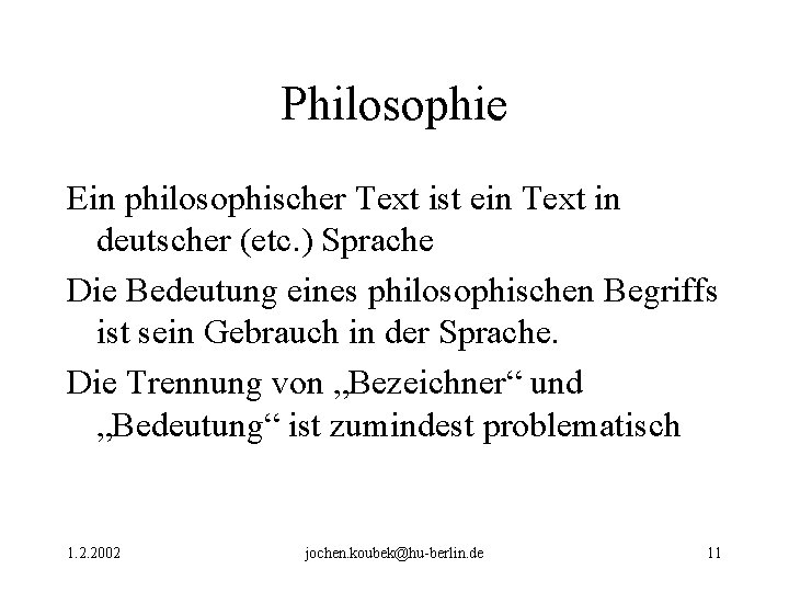 Philosophie Ein philosophischer Text ist ein Text in deutscher (etc. ) Sprache Die Bedeutung Philosophie Ein philosophischer Text ist ein Text in deutscher (etc. ) Sprache Die Bedeutung