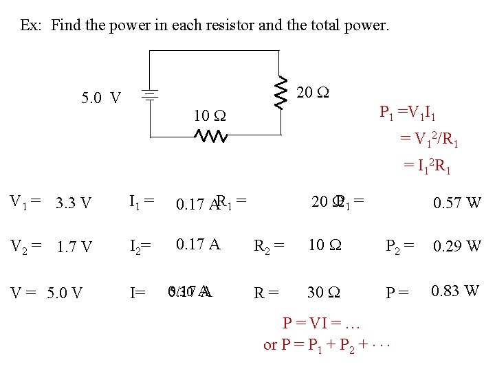 Ex: Find the power in each resistor and the total power. 20 W 5.