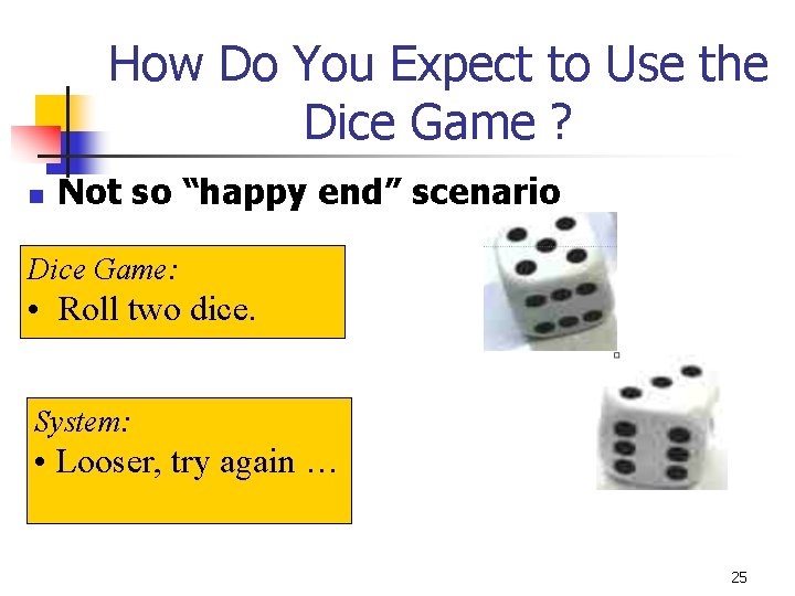 How Do You Expect to Use the Dice Game ? n Not so “happy