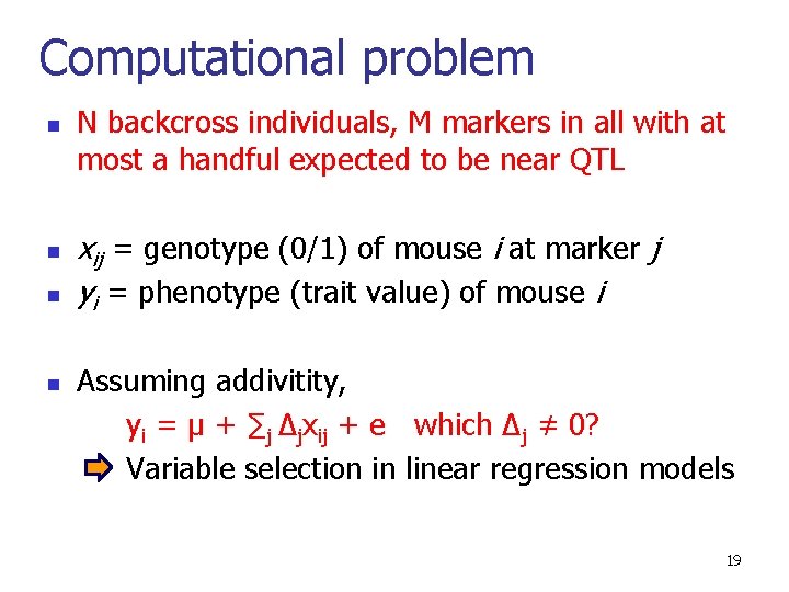 Computational problem n n N backcross individuals, M markers in all with at most