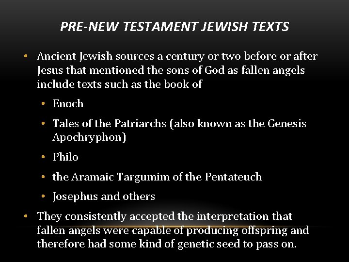 PRE-NEW TESTAMENT JEWISH TEXTS • Ancient Jewish sources a century or two before or