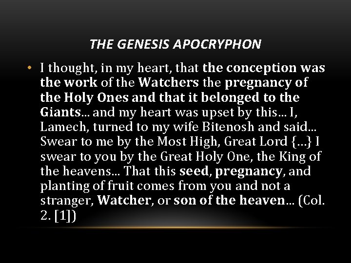 THE GENESIS APOCRYPHON • I thought, in my heart, that the conception was the