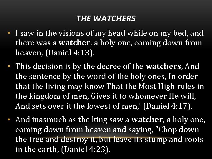 THE WATCHERS • I saw in the visions of my head while on my