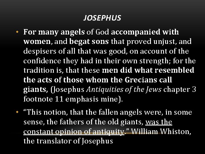 JOSEPHUS • For many angels of God accompanied with women, and begat sons that