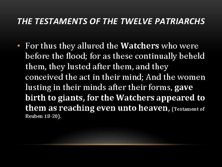 THE TESTAMENTS OF THE TWELVE PATRIARCHS • For thus they allured the Watchers who