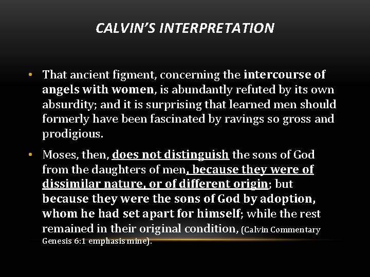 CALVIN’S INTERPRETATION • That ancient figment, concerning the intercourse of angels with women, is